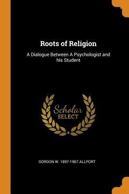 Produktbild: Roots of Religion: A Dialogue Between a Psychologist and His Student