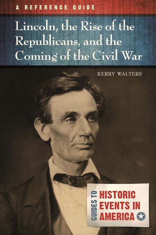 Produktbild: Lincoln, the Rise of the Republicans, and the Coming of the Civil War