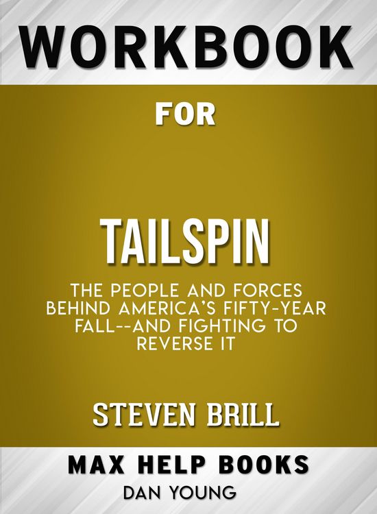 Produktbild: Workbook for Tailspin: The People and Forces Behind America's Fifty-Year Fall--and Fighting to Reverse It (Max-Help Books)
