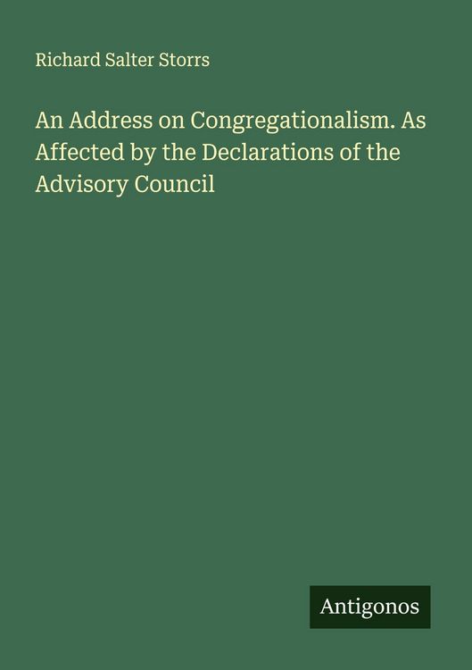 Produktbild: An Address on Congregationalism. As Affected by the Declarations of the Advisory Council