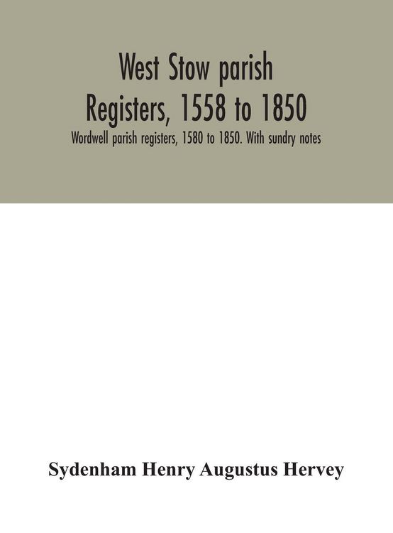 Produktbild: West Stow Parish Registers, 1558 To 1850. Wordwell Parish Registers, 1580 To 1850. With Sundry Notes