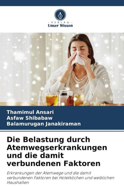 Produktbild: Die Belastung durch Atemwegserkrankungen und die damit verbundenen Faktoren