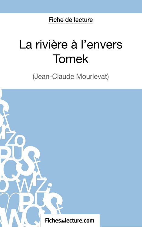 Produktbild: La rivi&egrave;re &agrave; l'envers - Tomek de Jean-Claude Mourlevat (Fiche de lecture)