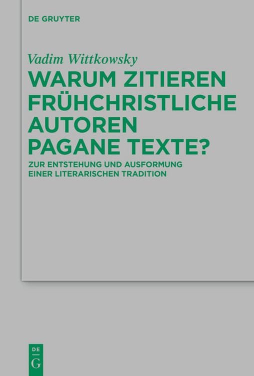 Produktbild: Warum zitieren fr&uuml;hchristliche Autoren pagane Texte?