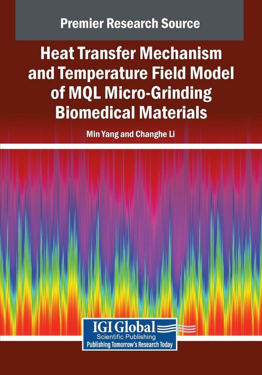 Produktbild: Heat Transfer Mechanism and Temperature Field Model of MQL Micro-Grinding Biomedical Materials