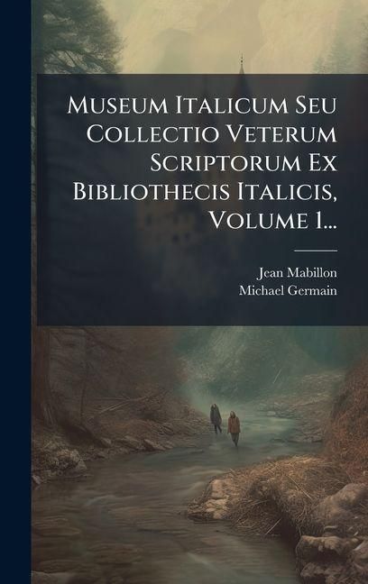 Produktbild: Museum Italicum Seu Collectio Veterum Scriptorum Ex Bibliothecis Italicis, Volume 1...