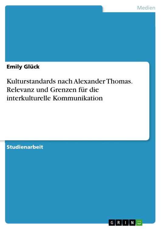 Produktbild: Kulturstandards nach Alexander Thomas. Relevanz und Grenzen f&uuml;r die interkulturelle Kommunikation