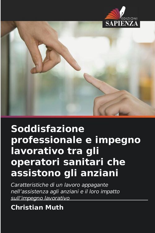 Produktbild: Soddisfazione professionale e impegno lavorativo tra gli operatori sanitari che assistono gli anziani
