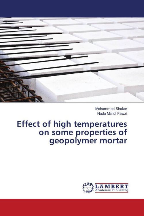 Produktbild: Effect of high temperatures on some properties of geopolymer mortar