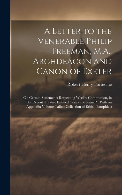 Produktbild: A Letter to the Venerable Philip Freeman, M.A., Archdeacon and Canon of Exeter