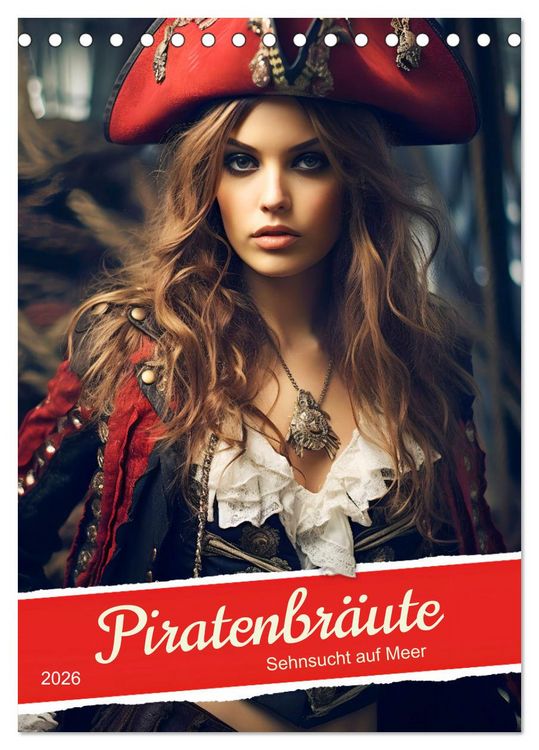 Produktbild: Piratenbr&auml;ute Sehnsucht auf Meer (Tischkalender 2026 DIN A5 hoch), CALVENDO Monatskalender