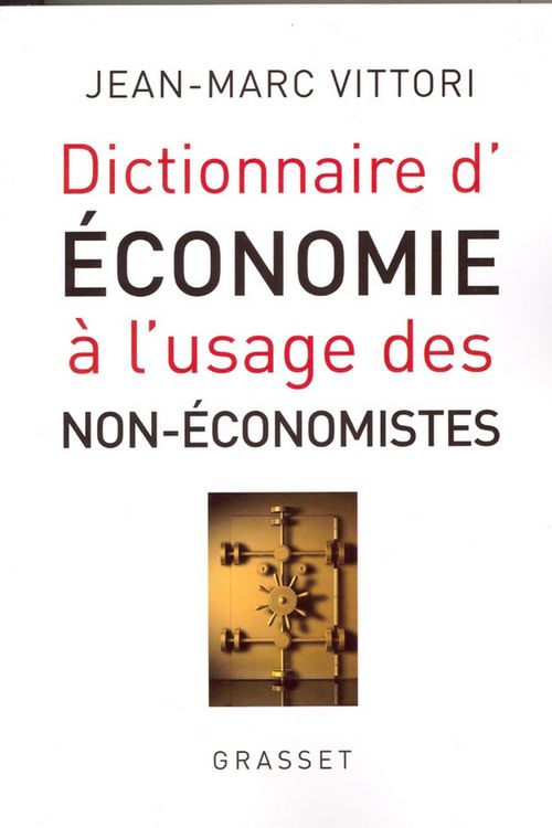 Produktbild: Dictionnaire de l'&eacute;conomie &agrave; l'usage des non-&eacute;conomistes