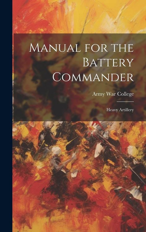 Produktbild: Manual for the Battery Commander: Heavy Artillery