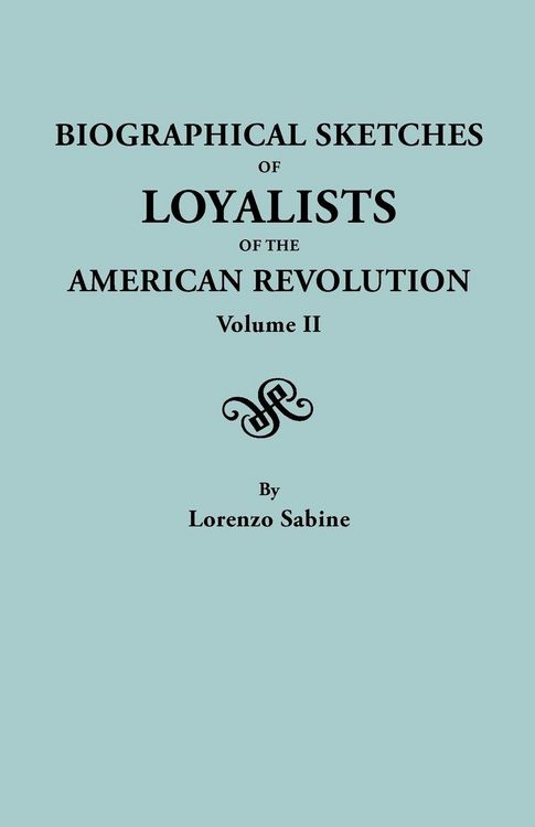 Produktbild: Biographical Sketches of Loyalists of the American Revolution. in Two Volumes. Volume II