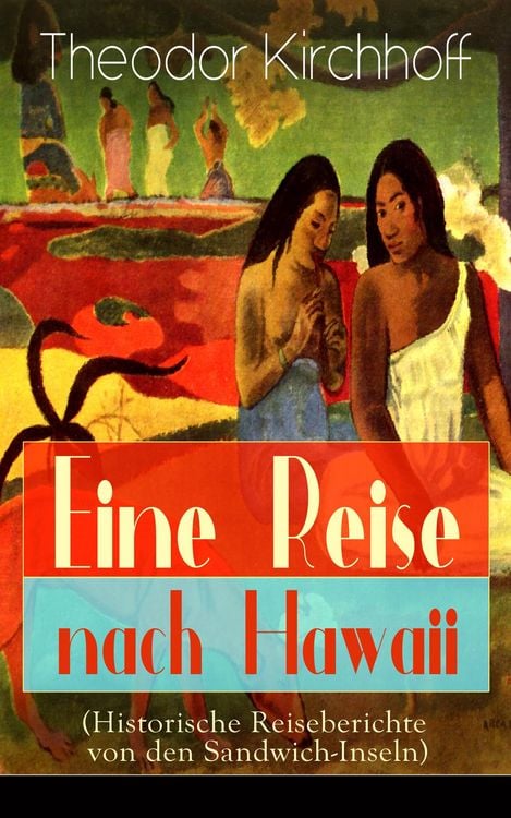 Produktbild: Eine Reise nach Hawaii (Historische Reiseberichte von den Sandwich-Inseln)