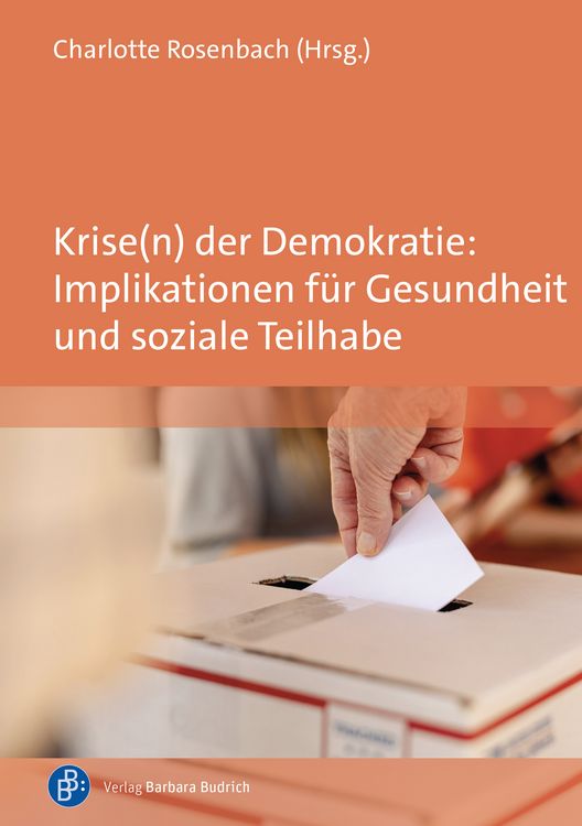 Produktbild: Krise(n) der Demokratie: Implikationen f&uuml;r Gesundheit und soziale Teilhabe