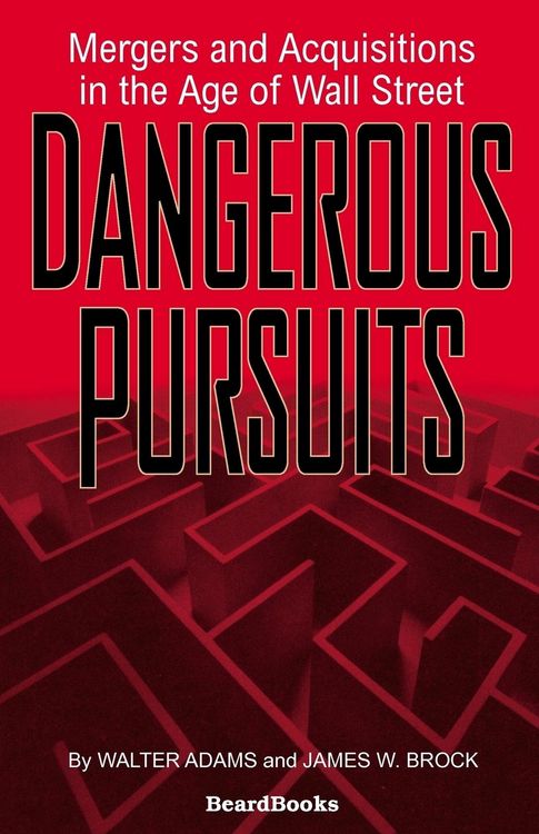 Produktbild: Dangerous Pursuits: Mergers and Acquisitions in the Age of Wall Street