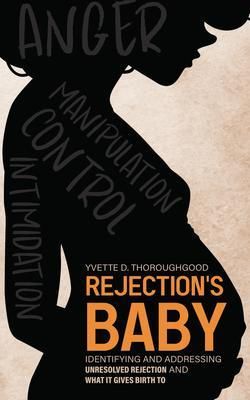 Produktbild: Rejection's Baby: Identifying and Addressing Unresolved Rejection and What It Gives Birth To