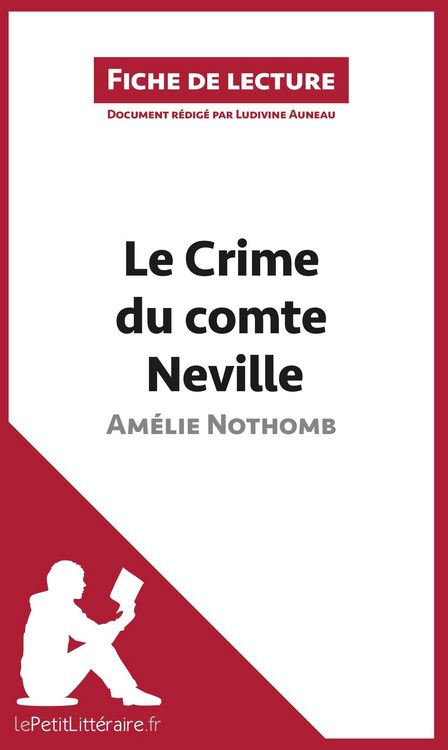Produktbild: Le Crime du comte Neville d'Am&eacute;lie Nothomb (Fiche de lecture)