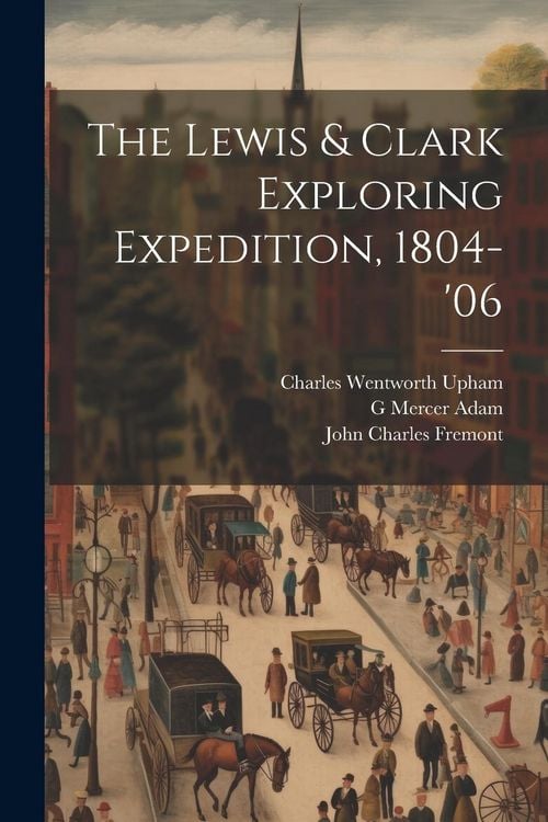 Produktbild: The Lewis & Clark Exploring Expedition, 1804-'06