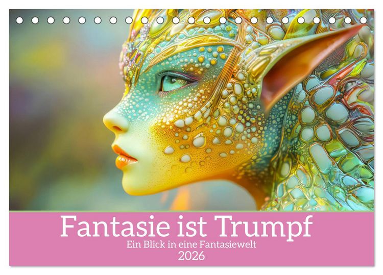 Produktbild: Fantasie ist Trumpf - Ein Blick in eine Fantasiewelt (Tischkalender 2026 DIN A5 quer), CALVENDO Monatskalender