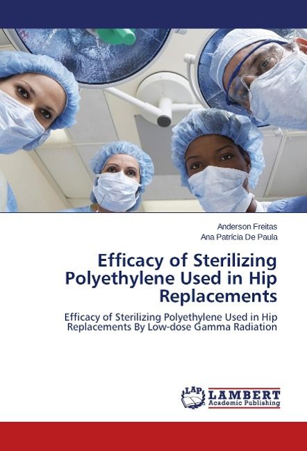 Produktbild: Freitas, A: Efficacy of Sterilizing Polyethylene Used in Hip