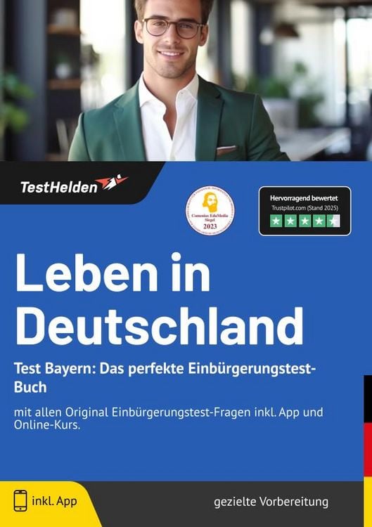Produktbild: Leben in Deutschland Test Bayern: Das perfekte Einb&uuml;rgerungstest-Buch | mit allen Original Einb&uuml;rgerungstest-Fragen inkl. App und Online-Kurs.