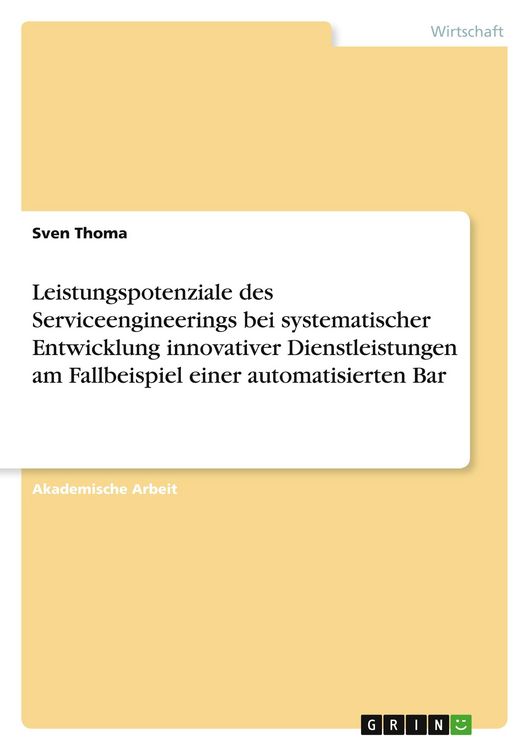 Produktbild: Leistungspotenziale des Serviceengineerings bei systematischer Entwicklung innovativer Dienstleistungen am Fallbeispiel einer automatisierten Bar