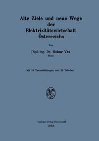 Produktbild: Alte Ziele und neue Wege der Elektrizit&auml;tswirtschaft &Ouml;sterreichs