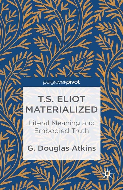 Produktbild: T.S. Eliot Materialized: Literal Meaning and Embodied Truth