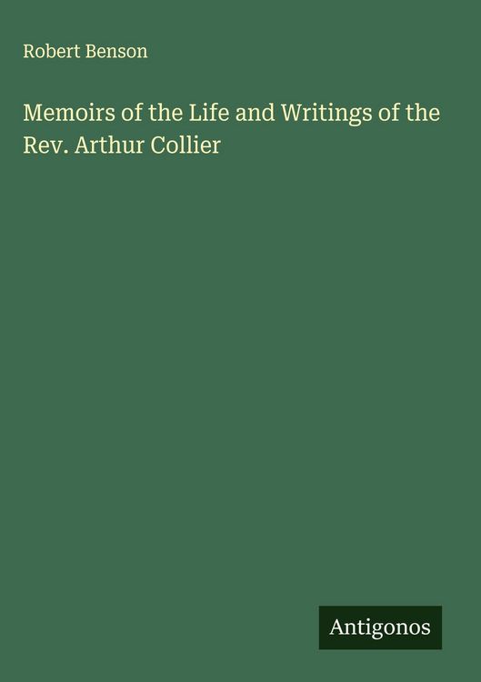 Produktbild: Memoirs of the Life and Writings of the Rev. Arthur Collier