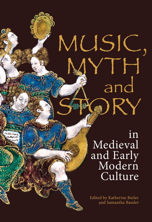Produktbild: Music, Myth and Story in Medieval and Early Modern Culture