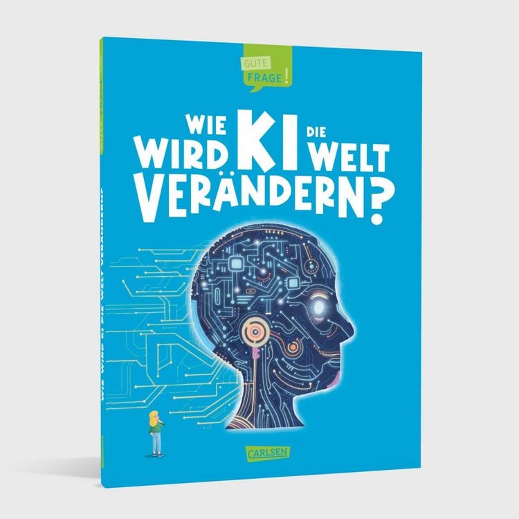 Produktbild: Wie wird KI die Welt ver&auml;ndern? (Gute Frage! 6)