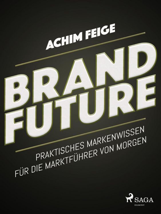 Produktbild: BrandFuture - Praktisches Markenwissen f&uuml;r die Marktf&uuml;hrer von morgen