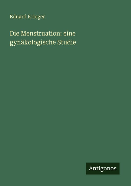Produktbild: Die Menstruation: eine gyn&auml;kologische Studie