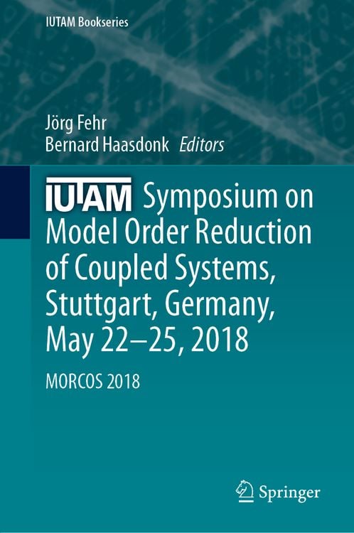 Produktbild: IUTAM Symposium on Model Order Reduction of Coupled Systems, Stuttgart, Germany, May 22&ndash;25, 2018