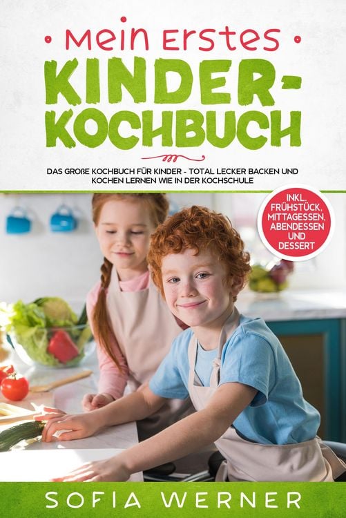 Produktbild: Mein erstes Kinderkochbuch: Das gro&szlig;e Kochbuch f&uuml;r Kinder