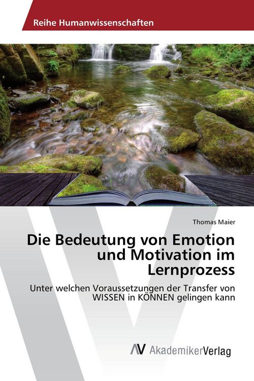 Produktbild: Die Bedeutung von Emotion und Motivation im Lernprozess