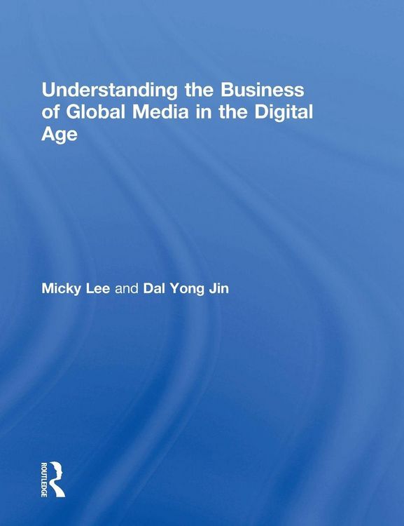 Produktbild: Understanding the Business of Global Media in the Digital Age