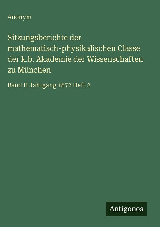 Produktbild: Sitzungsberichte der mathematisch-physikalischen Classe der k.b. Akademie der Wissenschaften zu M&uuml;nchen