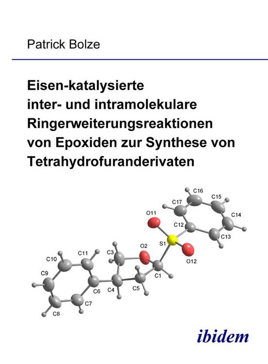 Produktbild: Eisen-katalysierte inter- und intramolekulare Ringerweiterungsreaktionen von Epoxiden zur Synthese von Tetrahydrofuranderivaten