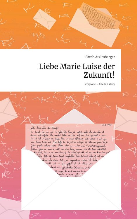 Produktbild: Liebe Marie Luise der Zukunft!. Life is a Story - story.one
