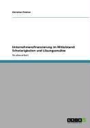 Produktbild: Unternehmensfinanzierung im Mittelstand: Schwierigkeiten und L&ouml;sungsans&auml;tze