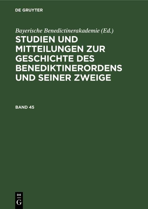 Produktbild: Studien und Mitteilungen zur Geschichte des Benediktinerordens und seiner Zweige. Band 45