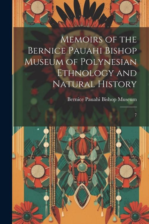 Produktbild: Memoirs of the Bernice Pauahi Bishop Museum of Polynesian Ethnology and Natural History: 7