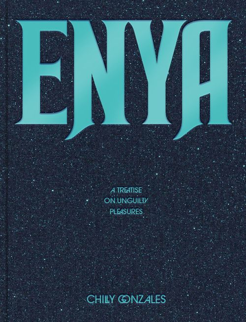 Produktbild: Enya: A Treatise on Unguilty Pleasures - Chilly Gonzales