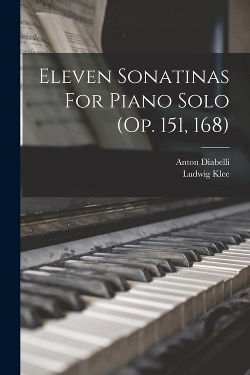 Produktbild: Eleven Sonatinas For Piano Solo (op. 151, 168)