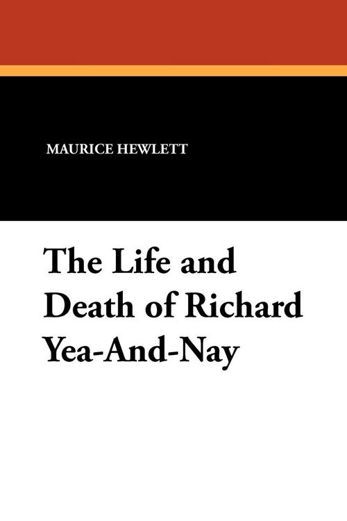 Produktbild: The Life and Death of Richard Yea-And-Nay