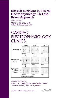 Produktbild: Difficult Decisions in Clinical Electrophysiology - A Case Based Approach, an Issue of Cardiac Electrophysiology Clinics
