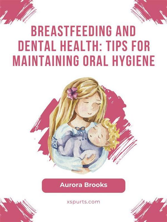 Produktbild: Breastfeeding and dental health: Tips for maintaining oral hygiene